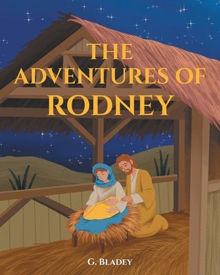 The Adventures of Rodney by Bladey, G.