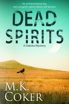 Dead Spirits by Coker, M. K.