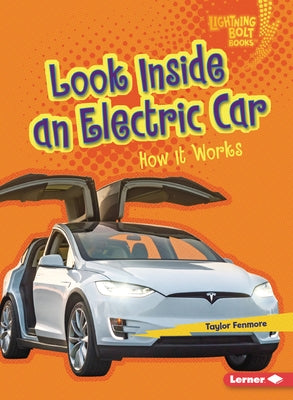 Look Inside an Electric Car: How It Works by Fenmore, Taylor