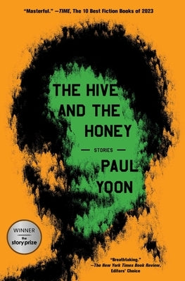 The Hive and the Honey: Stories by Yoon, Paul