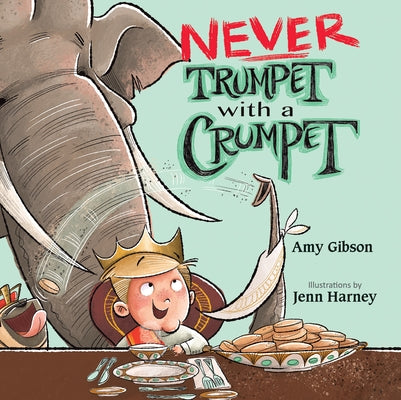 Never Trumpet with a Crumpet by Gibson, Amy