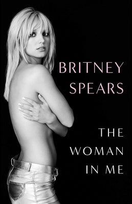 The Woman in Me by Spears, Britney