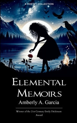 Elemental Memoirs by Garcia, Amberly