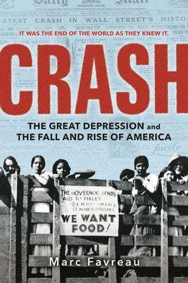 Crash: The Great Depression and the Fall and Rise of America by Favreau, Marc