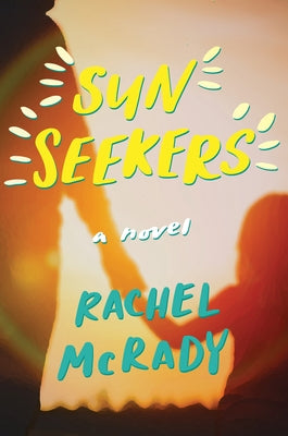 Sun Seekers by McRady, Rachel