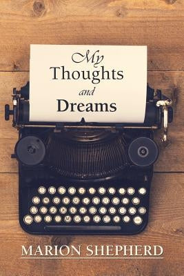 My Thoughts and Dreams. by Shepherd, Marion