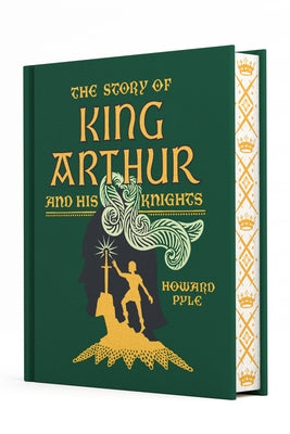 The Story of King Arthur and His Knights by Pyle, Howard
