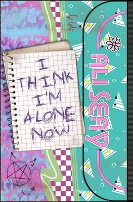 I Think I'm Alone Now by Seay, Ali