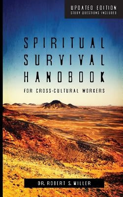 Spiritual Survival Handbook for Cross-Cultural Workers by Miller, Robert S.