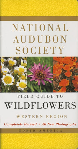 National Audubon Society Field Guide to North American Wildflowers--W: Western Region - Revised Edition by National Audubon Society
