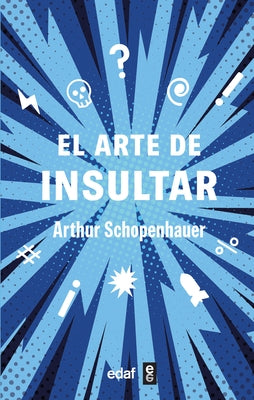 Arte de Insultar, El by Schopenhauer, Arthur