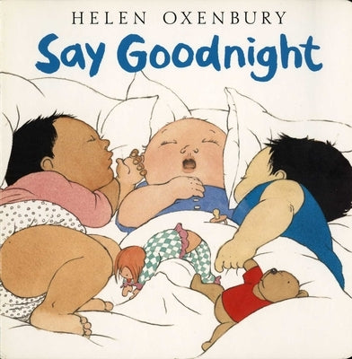 Say Goodnight by Oxenbury, Helen
