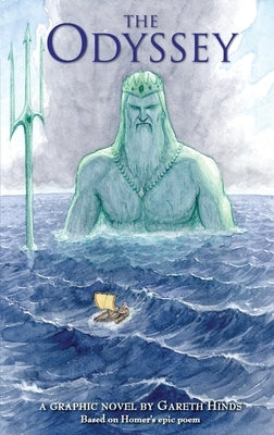 The Odyssey: A Graphic Novel: (A Modern Visual Adaptation of Homer's Epic Tale of Greek Mythology for Young Adults) by Hinds, Gareth