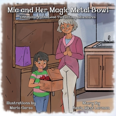 Mia and Her Magic Metal Bowl by West Larman, Kasia