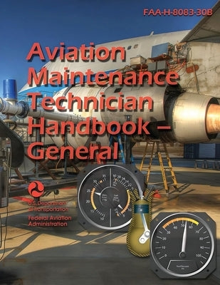 2023 Aviation Maintenance Technician Handbook - General FAA-H-8083-30B (Color) by U S Department of Transportation