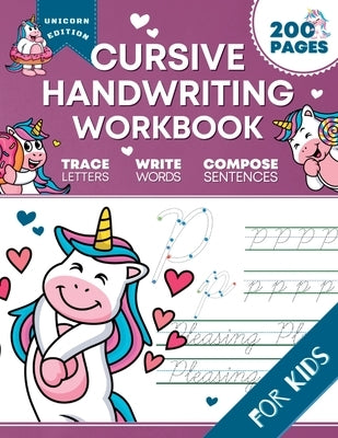 Cursive Handwriting Workbook for Kids: Unicorn Edition, A Fun and Engaging Cursive Writing Exercise Book for Homeschool or Classroom (Master Letters, by Pixel, Optimistic