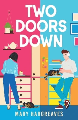 Two Doors Down: The utterly heartwarming opposites attract rom-com by Hargreaves, Mary