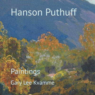 Hanson Puthuff: Paintings by Kvamme, Gary Lee