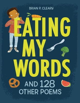Eating My Words: And 128 Other Poems by Cleary, Brian P.