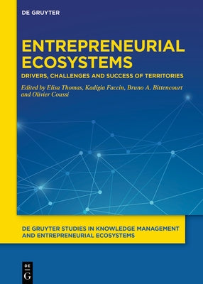 Entrepreneurial Ecosystems: Drivers, Challenges and Success of Territories by Thomas, Elisa