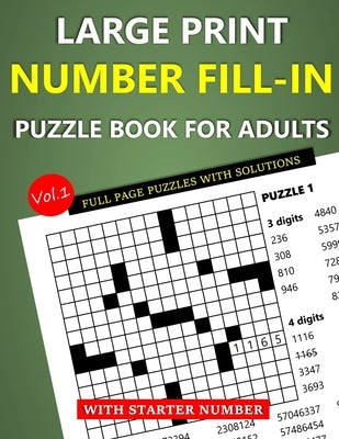 Large Print Number Fill-In Puzzle Book for Adults with Starter Number: Full Page Puzzles with Solutions (Vol.1) by Hammond, Oliver