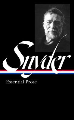 Gary Snyder: Essential Prose (Loa #391) by Snyder, Gary