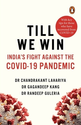 Till We Win: India's Fight Against the Covid-19 Pandemic by Lahariya, Chandrakant