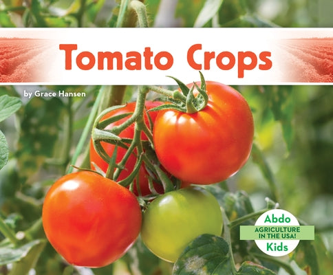 Tomato Crops by Hansen, Grace