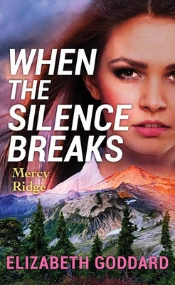 When the Silence Breaks: Mercy Ridge by Goddard, Elizabeth