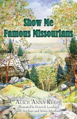 Show Me Famous Missourians by Reese, Alice Anna