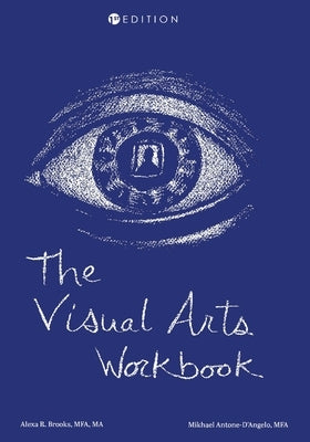 The Visual Arts Workbook by Brooks, Alexa