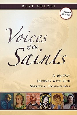Voices of the Saints: A 365-Day Journey with Our Spiritual Companions by Ghezzi, Bert