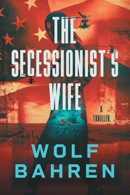 The Secessionist's Wife by Bahren, Wolf