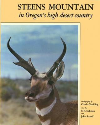 Steens Mountain: In Oregon's High Desert Country by Jackman, E. R.