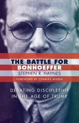Battle for Bonhoeffer by Haynes, Stephen R.