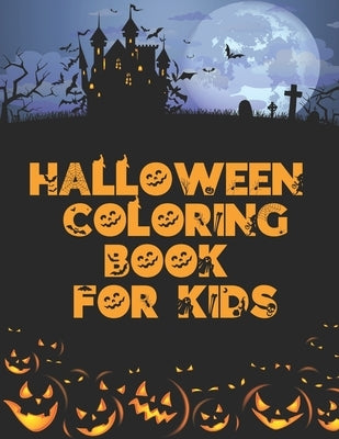 Halloween Coloring Book For Kids: : Children Coloring Book for Ages 2-4, Toddler 4-8 by Lark, Rainbow