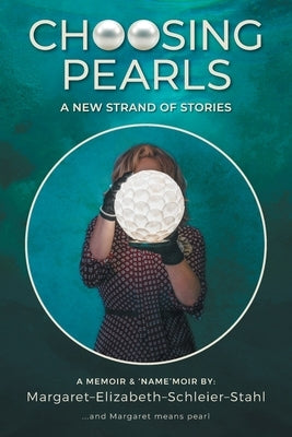 Choosing Pearls: A New Strand of Stories by Stahl, Margaret Elizabeth Schleier