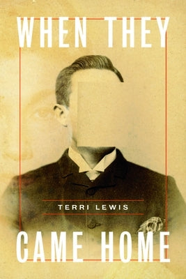When They Came Home by Lewis, Terri