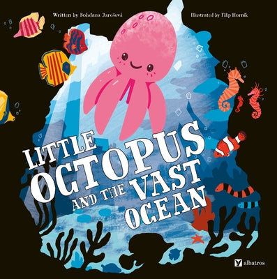 Little Octopus and the Vast Ocean by Jarosova, Bohdana