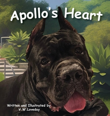 Apollo's Heart: A Story of Friendship, Acceptance, and Big Hearts for Young Readers by Loveday, V. W.