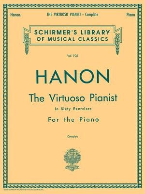Hanon - Virtuoso Pianist in 60 Exercises - Complete by Hanon, Charles Louis