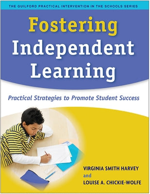 Fostering Independent Learning: Practical Strategies to Promote Student Success by Harvey, Virginia Smith