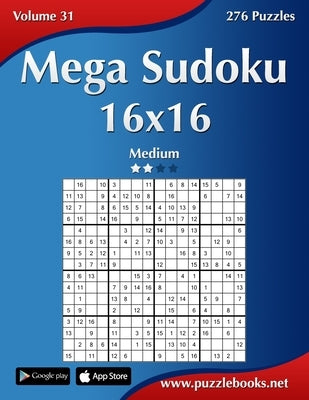 Mega Sudoku 16x16 - Medium - Volume 31 - 276 Puzzles by Snels, Nick