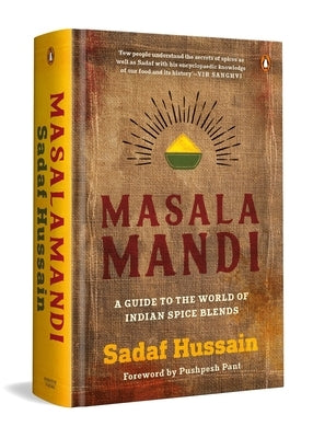 Masalamandi: A Guide to the World of Indian Spice Blends by Hussain, Sadaf