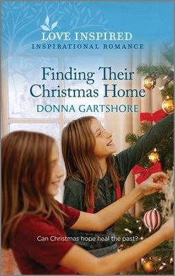 Finding Their Christmas Home: An Uplifting Inspirational Romance by Gartshore, Donna