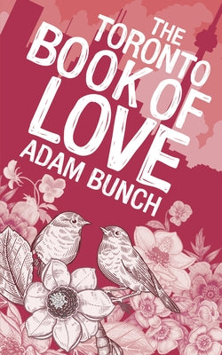 The Toronto Book of Love by Bunch, Adam