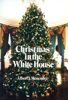 Christmas in the White House by Menendez, Albert J.