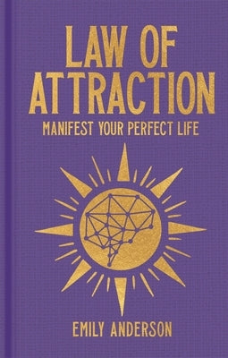 Law of Attraction: Manifest Your Perfect Life by Anderson, Emily