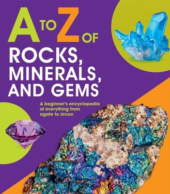 A to Z of Rocks, Minerals, and Gems by Martin, Claudia