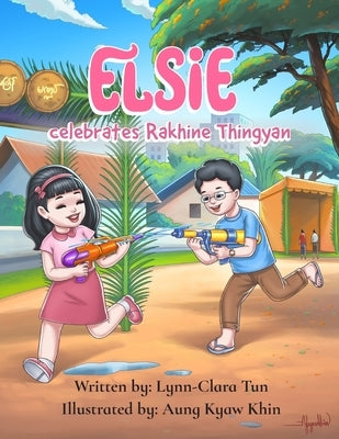 Elsie celebrates Rakhine Thingyan by Tun, Lynn-Clara